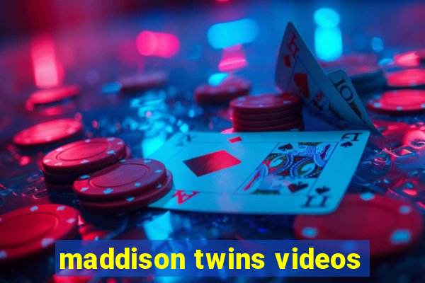 maddison twins videos